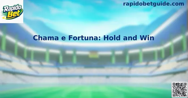 Chama e Fortuna: Hold and Win Slot Interface